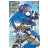Banished from the Hero's Party, I Decided to Live a Quiet Life in the Countryside, Vol. 12 (Manga)