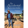 An Accidental Environmentalist: Solving Problems and Helping the Climate Along the Way