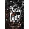A Toxic Love