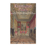 Kensington Palace: The History of One of the British Royal Family's Most Famous Residences
