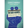 In Our Hands: A Plan to Replace the Welfare State