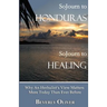 Sojourn to Honduras Sojourn to Healing: Why An Herbalist's View Matters More Today Than Ever Before