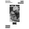 Better Than One