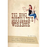 The Home Distiller's Workbook: Your guide to making Moonshine, Whisky, Vodka, R