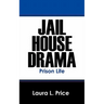 Jail House Drama: Prison Life
