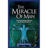 The Miracle of Man: The Fine Tuning of Nature for Human Existence