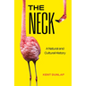 The Neck: A Natural and Cultural History