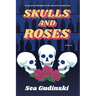 Skulls & Roses: An Epic of the Road Inspired By The Music of The Grateful Dead