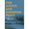 For Justice and Enduring Peace: One Hundred Years of Social Witness