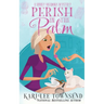 Perish in the Palm