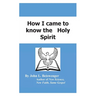 How I Came to Know the Holy Spirit