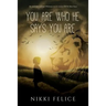 You are who He says you are: the search for God and Wholeness in C.S. Lewis's Till We Have Faces