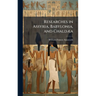 Researches in Assyria, Babylonia, and ChaldÃ]a