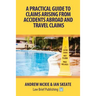 A Practical Guide to Claims Arising From Accidents Abroad and Travel Claims