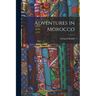 Adventures in Morocco