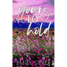 Yours To Hold