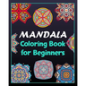 Mandala coloring book for beginners: 100 Creative Mandala pages/100 pages/8/10, Soft Cover, Matte Finish/Mandala coloring book