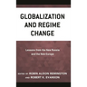 Globalization and Regime Change: Lessons from the New Russia and the New Europe