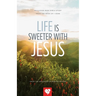 Life Is Sweeter With Jesus