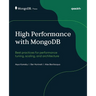 High Performance with MongoDB: Best practices for performance tuning, scaling, and architecture