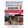 Resistance Band Workouts for Seniors: Strength Training at Home or on the Go