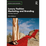 Luxury Fashion Marketing and Branding: A Strategic Approach