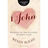 1 John: Walking in the Fullness of God's Love