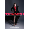 Triumph: An American Girl's Journey Out of Saudi Arabia