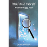 Trouble on the Other Side: A Case of Unhappy Juice