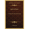 Spirit of Flame: A Study of St. John of the Cross
