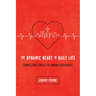 The Dynamic Heart in Daily Life: Connecting Christ to Human Experience