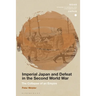 Imperial Japan and Defeat in the Second World War: The Collapse of an Empire