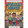 Dyslexia Heroes: The Brave Learners. A Heroic Reading Book for Kids with Dyslexia (Ages 4-8) Featuring Decodable Words and Dyslexia Font