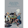 The Law of Nations and Britain's Quest for Naval Security: International Law and Arms Control, 1898-1914