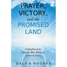 Prayer, Victory, and the Promised Land: A Handbook for Anyone Who Wants to Grow in Jesus
