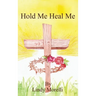 Hold Me Heal Me