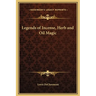 Legends of Incense, Herb and Oil Magic