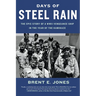 Days of Steel Rain: The Epic Story of a WWII Vengeance Ship in the Year of the Kamikaze