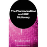 The Pharmaceutical and GMP Dictionary