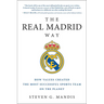The Real Madrid Way: How Values Created the Most Successful Sports Team on the Planet