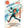 resilience+Rise: 26.2 Transformative Milestones to Unleash Your Marathon of Life Mindset