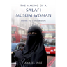 The Making of a Salafi Muslim Woman: Paths to Conversion