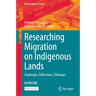 Researching Migration on Indigenous Lands: Challenges, Reflections, Pathways