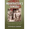Mountbatten's Samurai: Imperial Japanese Army and Navy Forces under British Control in Southeast Asia, 1945-1948