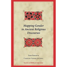 Mapping Gender in Ancient Religious Discourses