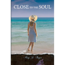 Close to the Soul