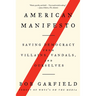 American Manifesto: Saving Democracy from Villains, Vandals, and Ourselves