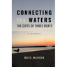 Connecting the Waters: The Gifts of Three Boats
