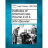 Institutes of American law. Volume 4 of 4
