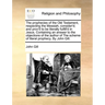 The Prophecies of the Old Testament, Respecting the Messiah, Consider'd; And Prov'd to Be Literally Fulfill'd in Jesus. Containing an Answer to the Ob
